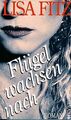 Flügel wachsen nach von Lisa Fitz | Buch | Zustand gut