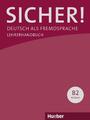 Sicher! B2. Paket Lehrerhandbuch B2/1 und B2/2 | Deutsch als Fremdsprache | Clau