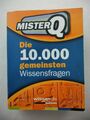 Mister Q Die 10.000 gemeinsten Wissensfragen