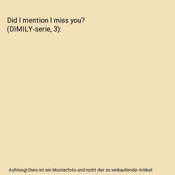 Did I mention I miss you? (DIMILY-serie, 3), Maskame, Estelle