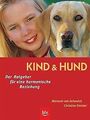 Kind und Hund. Der Ratgeber für eine harmonische Beziehu... | Buch | Zustand gut