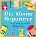 Die kleine Reparatur | 111 einfache Anleitungen für Zuhause | Thomas Heß | Buch
