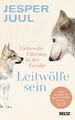 Leitwölfe sein | Juul, Jesper | Gebunden | 9783407868053