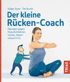 Der kleine Rücken-Coach. Übungen gegen Kreuzschmerzen, Ischias, Hexenschuss ...