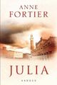 Julia: Roman von Fortier, Anne | Buch | Zustand sehr gut Gebunden