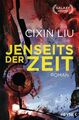 Jenseits der Zeit Roman Liu, Cixin und Karin Betz: