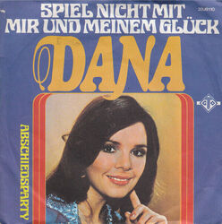 Dana (9) - Spiel Nicht Mit Mir Und Meinem Glück (7", Single) (Very Good (VG)) -