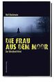 Die Frau aus dem Moor: Der Wendland-Krimi von Rolf Dieck... | Buch | Zustand gut