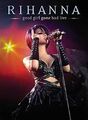 Rihanna - Good Girl Gone Bad: Live [DVD] [2008]