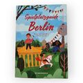 Cindy Ruch | Spielplatzguide Berlin - Reiseführer für Familien | Taschenbuch