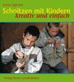 Schnitzen mit Kindern | Kreativ und einfach | Frank Egholm | Buch | 56 S. | Deut