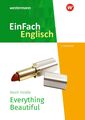 Everything Beautiful. EinFach Englisch New Edition Textausgaben | Everything Bea