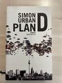 Buch: Plan D  von Simon Urban (gebundene Ausgabe)