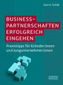 Businesspartnerschaften erfolgreich eingehen: Praxistipps für Gründer:innen und 