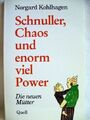 Schnuller, Chaos und enorm viel Power Die neuen Mütter / Norgard Kohlhagen Kohlh