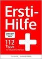 Ersti-Hilfe 112 Tipps für Studienanfänger - erfolgreich studieren ab der erst...