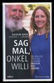 Sag mal, Onkel Willi : Ein Dialog über die grossen Fragen des Lebens. Grün, Anse