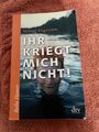 Ihr kriegt mich nicht! von Mikael Engström (2011, Taschenbuch)