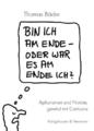 Bin ich am Ende - oder war es am Ende ich? | Thomas Bäder | Deutsch | Buch