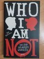 WHO I AM NOT. Von Lügen und anderen Wahrheiten, Ted Staunton