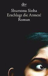 Erschlagt die Armen!: Roman von Sinha, Shumona | Buch | Zustand sehr gut*** So macht sparen Spaß! Bis zu -70% ggü. Neupreis ***