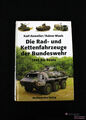 Die Rad- und Kettenfahrzeuge der Bundeswehr - 1956 bis heute, gebraucht