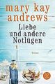 Liebe und andere Notlügen: Roman von Andrews, Mary Kay | Buch | Zustand gut