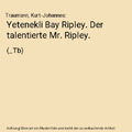 Yetenekli Bay Ripley. Der talentierte Mr. Ripley.: (_Tb), Traumann, Kurt-Johanne