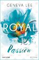 Royal Passion | Geneva Lee | Deutsch | Taschenbuch | Die Royals-Saga | 432 S.