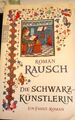 Roman Rausch, Die Schwarzkünstlerin