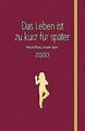 Das Leben ist zu kurz für später - Planer 2020: Mein Jah... | Buch | Zustand gut