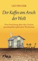 Der Kaffee am Arsch der Welt - Leo Fischer -  9783742309464