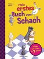 Mein erstes Buch vom Schach. Tricks und Strategien in 3 Schwierigkeitsstufen. Fü