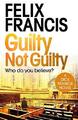 Guilty Not Guilty, Francis, Felix