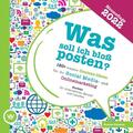 Was soll ich bloß posten? - 150+ kreative Content-Ideen für Ihr Social Media und