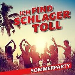 Ich Find Schlager Toll-Sommerparty von Various | CD | Zustand sehr gut*** So macht sparen Spaß! Bis zu -70% ggü. Neupreis ***