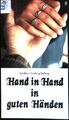 Hand in Hand in guten Händen : Hand-Reichung ; Sinn- und Spiegelbilder menschlic