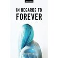 In Regards to Forever - Taschenbuch NEU Jarvis-Gibson, 29.07.2016