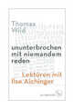 ununterbrochen mit niemandem reden von Thomas Wild