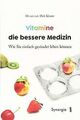 Vitamine die bessere Medizin: Wie Sie einfach gesün... | Buch | Zustand sehr gut