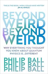 Beyond Weird | Philip Ball | Taschenbuch | B-format paperback | 384 S. | 2019