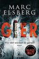 GIER - Wie weit würdest du gehen?: Roman von Elsberg, Marc | Buch | Zustand gut