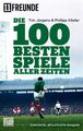 Die 100 besten Spiele aller Zeiten | Erweiterte, aktualisierte Ausgabe | Deutsch