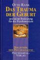 Das Trauma der Geburt und seine Bedeutung für die Psychoanalyse. Bibliothek der 