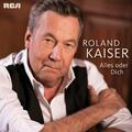 ROLAND KAISER - ALLES ODER DICH   CD NEU