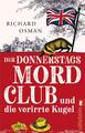 Richard Osman Der Donnerstagsmordclub und die verirrte Kugel