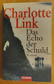 Das Echo der Schuld: Roman von Charlotte Link. Zustand sehr gut, geringe Spuren