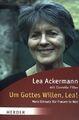 Um Gottes Willen, Lea! : mein Einsatz für Frauen in Not. (Nr  6029)   Herder-Spe