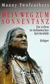 Mein Weg zum Sonnentanz. Ein Leben in indianischer Spiri... | Buch | Zustand gut