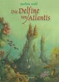 Die Delfine von Atlantis Arold, Marliese und Almud Kunert: